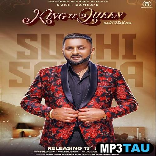 King-Te-Queen-Ft-Jasmeen-Akhtar Sukhi Samra mp3 song lyrics